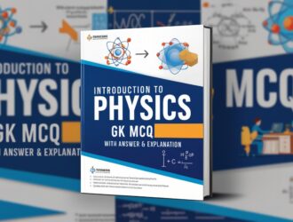 Introduction to Physics GK MCQs With Answer & Explanation in English