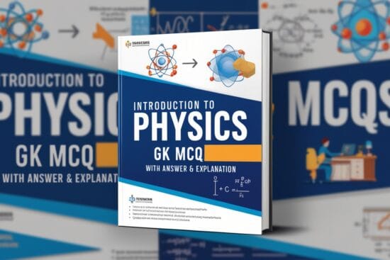 Introduction to Physics GK MCQs With Answer & Explanation in English