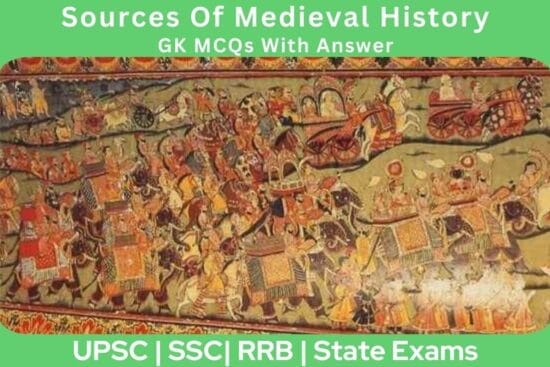 Sources Of Medieval History GK MCQs With Answer