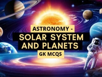 Astronomy - Solar System and Planets GK MCQs