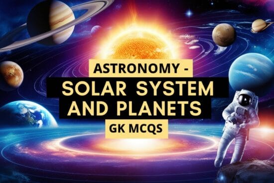 Astronomy - Solar System and Planets GK MCQs