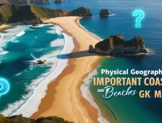Physical Geography - Important Coasts and Beaches GK MCQs