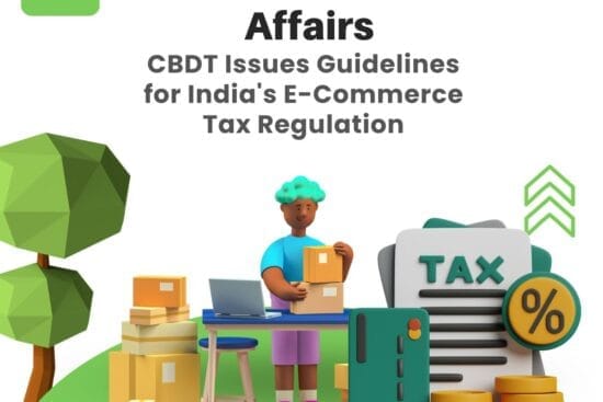 CBDT Issues Guidelines for India's E-Commerce Tax Regulation