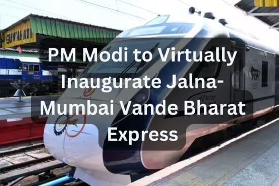 PM Modi to Virtually Inaugurate Jalna-Mumbai Vande Bharat Express