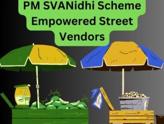 PM SVANidhi Scheme Empowered Street Vendors