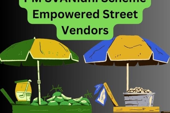 PM SVANidhi Scheme Empowered Street Vendors