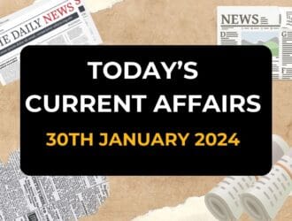 Today's Current Affairs – 30 January 2024