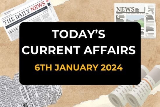 Daily Current Affairs - 06 January 2024