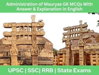 Administration of Mauryas GK MCQs With Answer Explanation in English