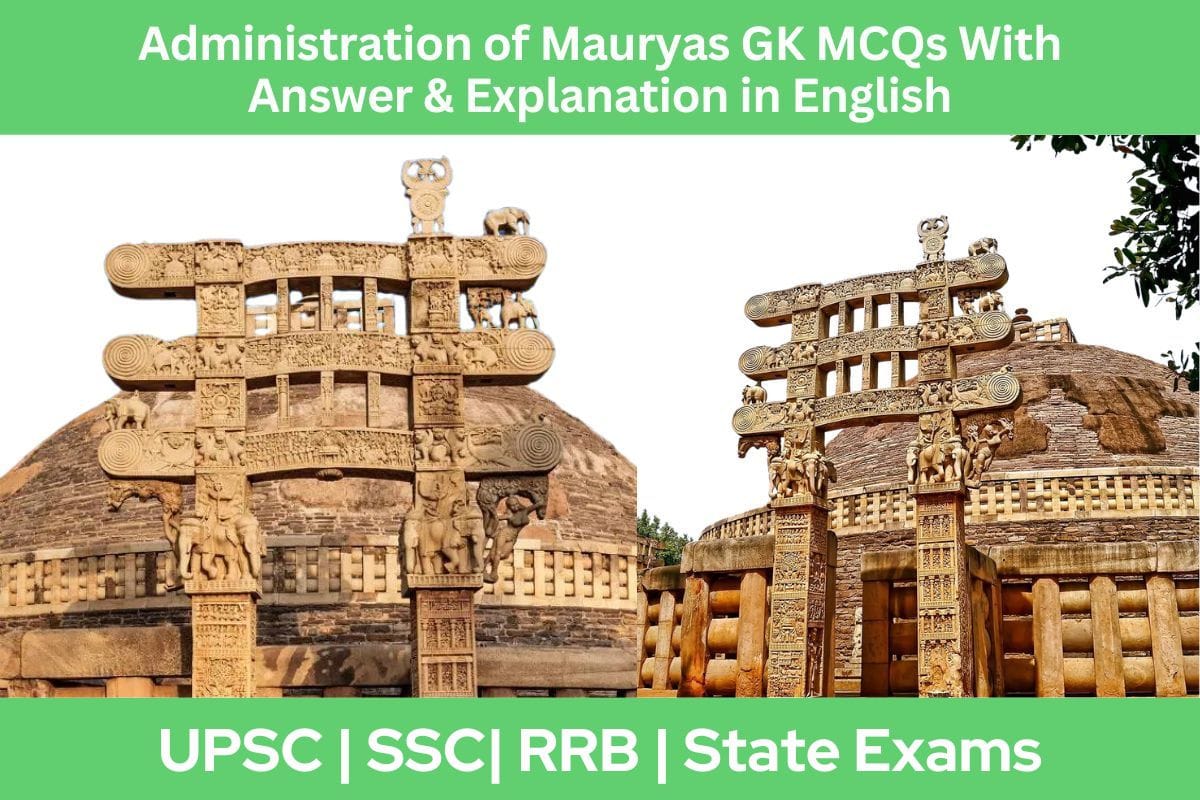 Administration of Mauryas GK MCQs With Answer Explanation in English