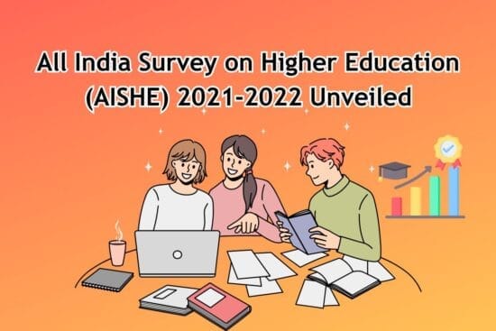 All India Survey on Higher Education (AISHE) 2021-2022 Unveiled