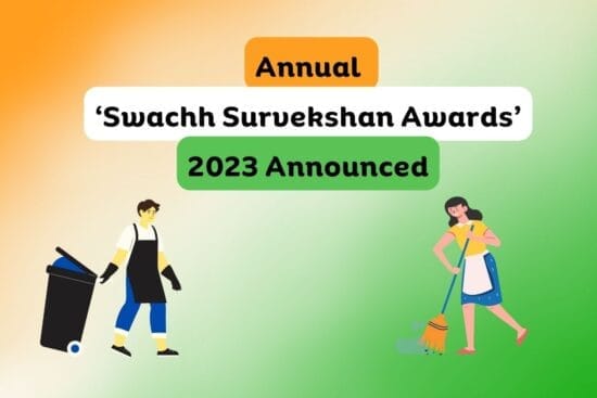 Annual ‘Swachh Survekshan Awards’ 2023 Announced