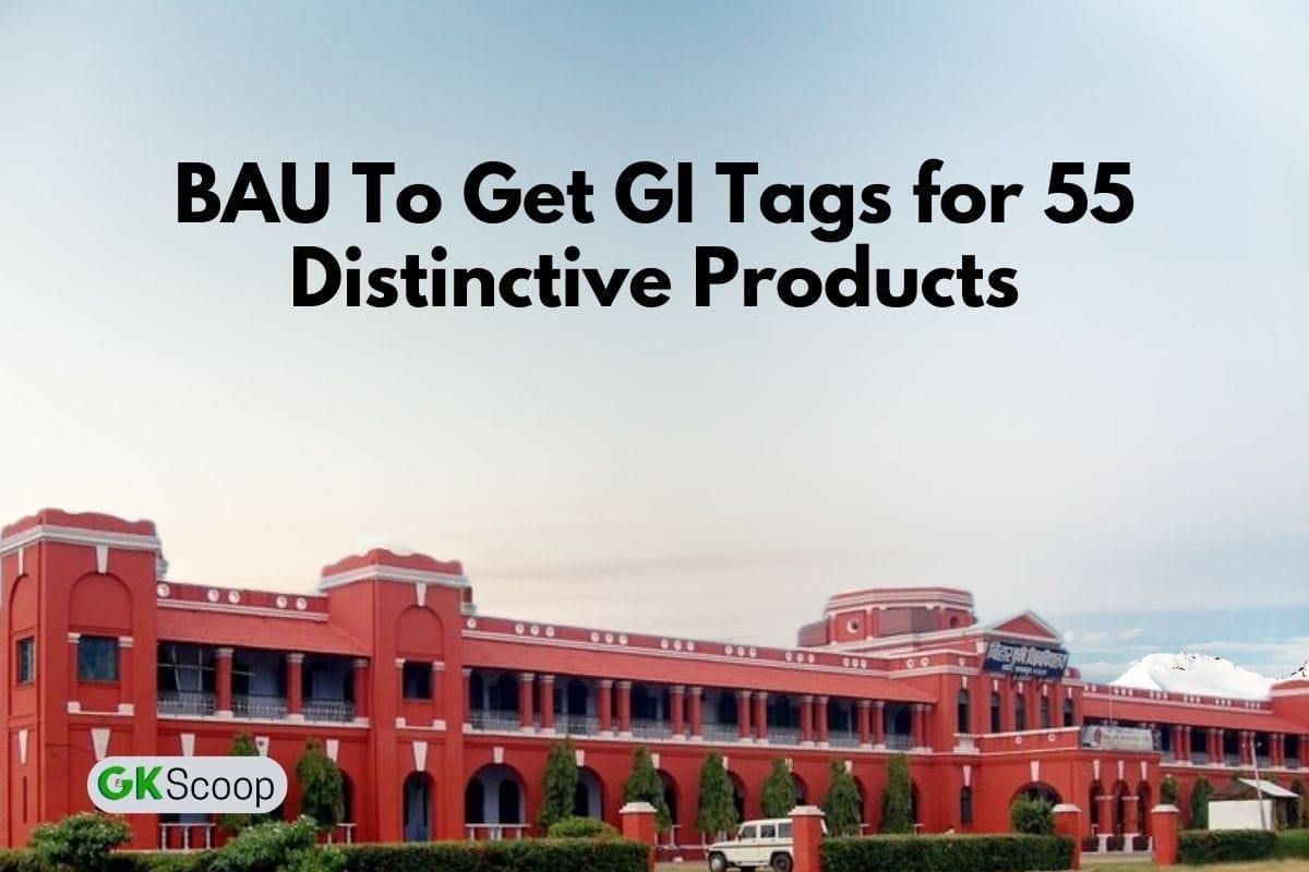 BAU To Get GI Tags for 55 Distinctive Products