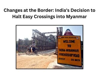 Changes at the Border: India's Decision to Halt Easy Crossings into Myanmar