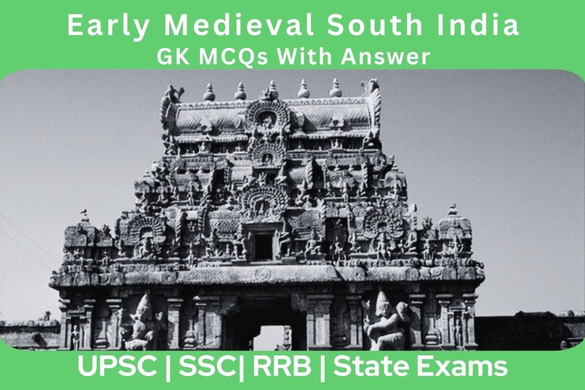 Early Medieval South India GK MCQs With Answer Explanation in English