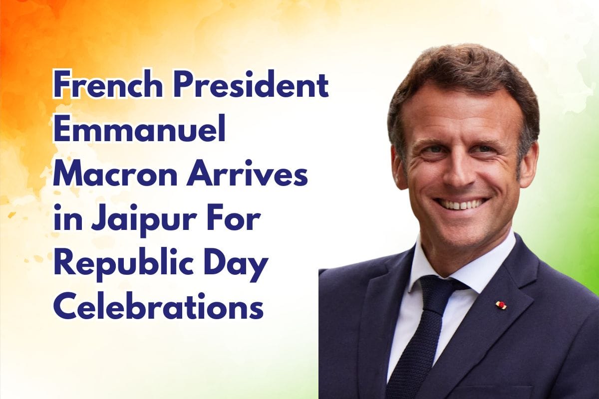 French President Emmanuel Macron Arrives in Jaipur For Republic Day Celebrations