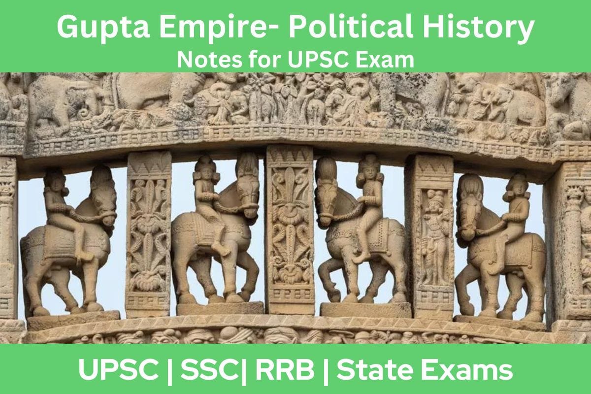 Gupta Empire- Political History Notes for UPSC Exam