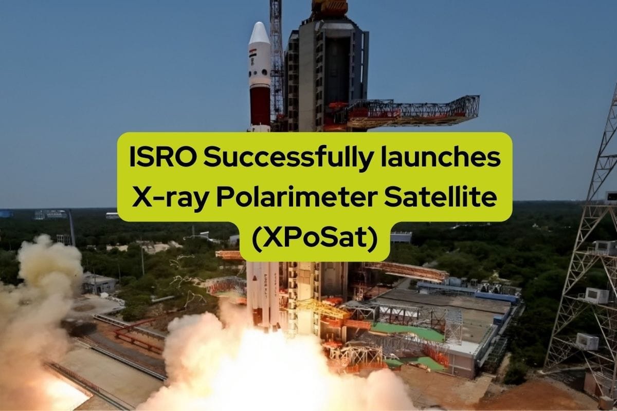 ISRO Successfully launches X-ray Polarimeter Satellite (XPoSat)