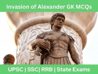 Invasion of Alexander GK MCQs With Answer Explanation in English