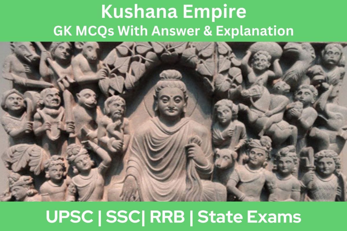 Kushana Empire GK MCQs With Answer Explanation in English