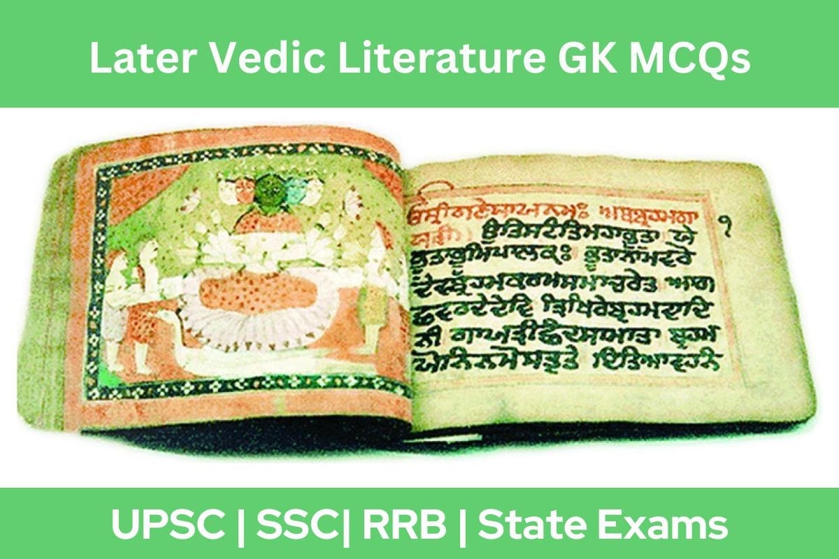 Later Vedic Literature GK MCQs With Answer Explanation in English