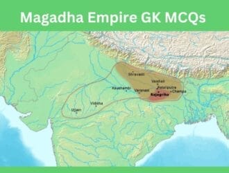 Magadha Empire GK MCQs With Answer & Explanation in English