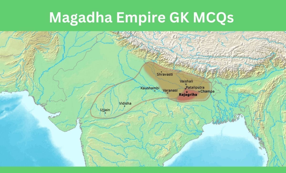 Magadha Empire GK MCQs With Answer & Explanation in English