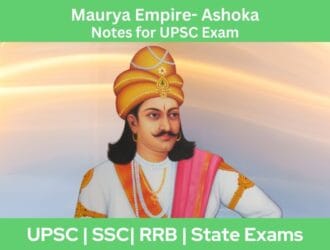 Maurya Empire- Ashoka Notes for UPSC Exam