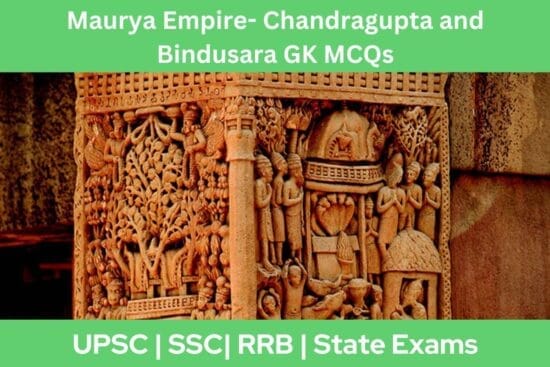 Maurya Empire- Chandragupta and Bindusara GK MCQs With Answer Explanation in English