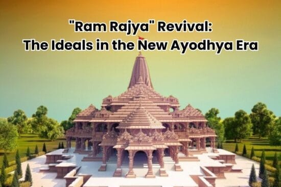 Ram Rajya Revival The Ideals in the New Ayodhya Era