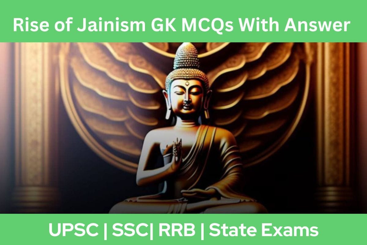 Rise of Jainism GK MCQs With Answer & Explanation in English