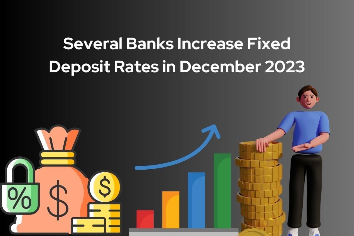 Several Banks Increase Fixed Deposit Rates in December 2023