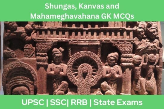 Shungas Kanvas and Mahameghavahana GK MCQs With Answer Explanation in English