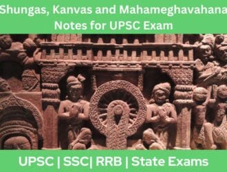 Shungas Kanvas and Mahameghavahana Notes for UPSC Exam