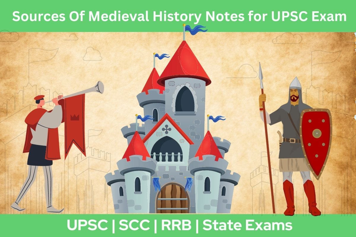 Sources Of Medieval History Notes for UPSC Exam