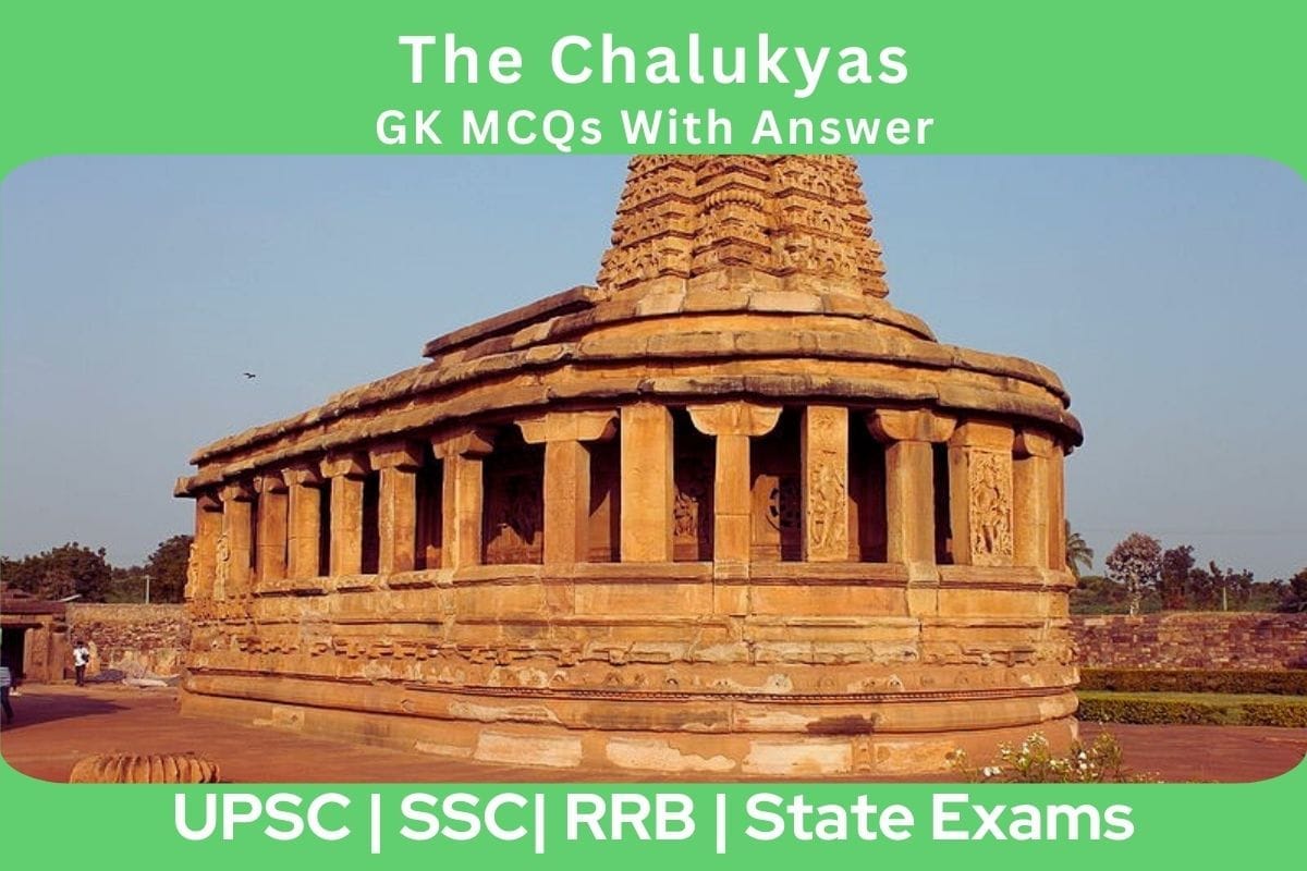 The Chalukyas GK MCQs With Answer