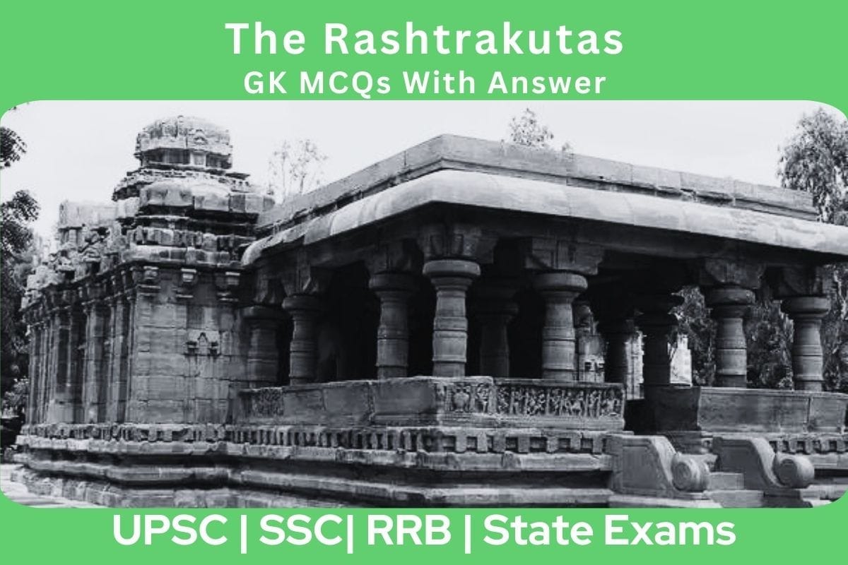 The Rashtrakutas GK MCQs With Answer