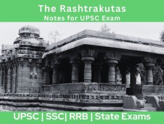 The Rashtrakutas Notes for UPSC Exam