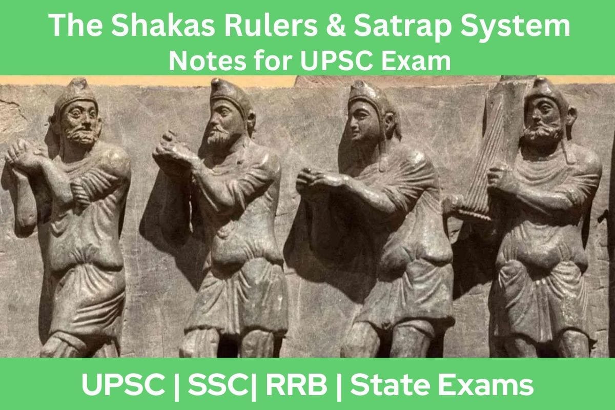 The Shakas Rulers Satrap System Notes for UPSC Exam