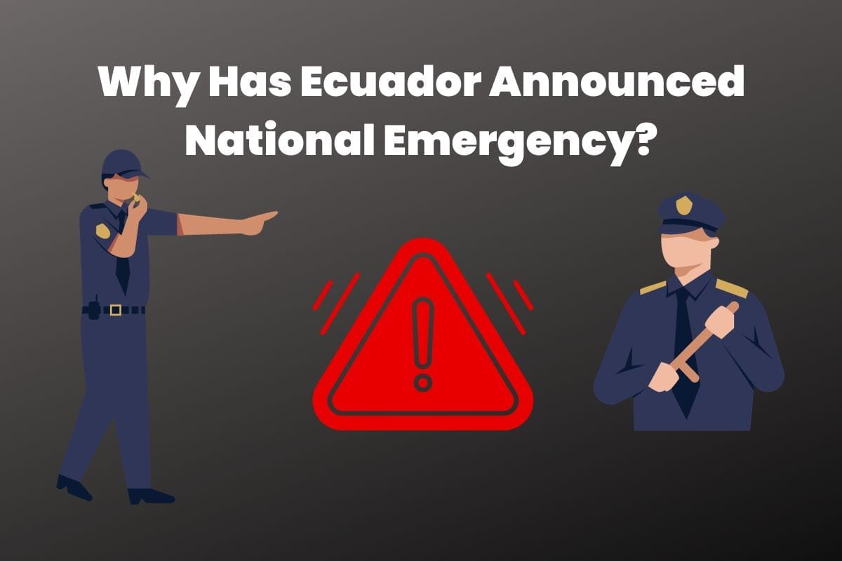 Why Has Ecuador Announced National Emergency?