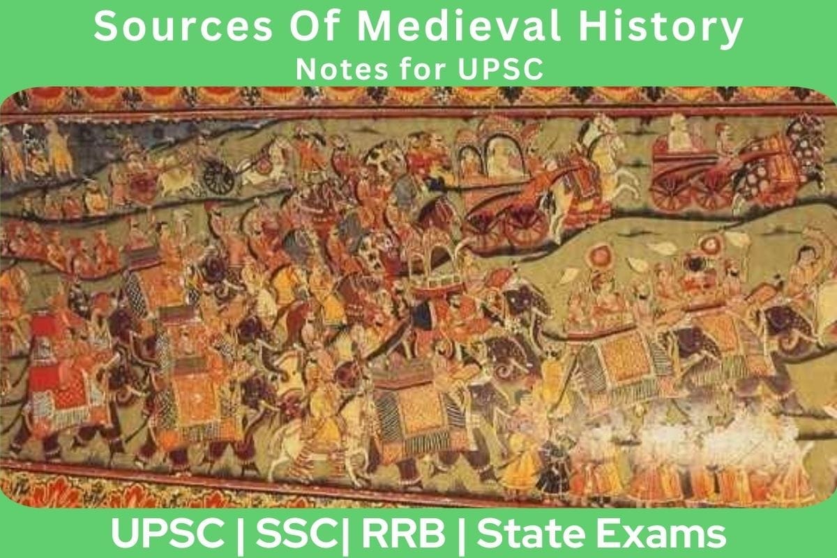 Sources Of Medieval History Notes for UPSC