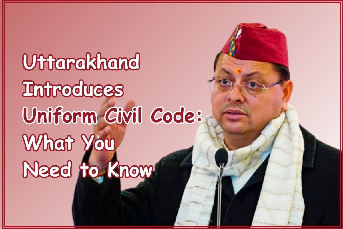 Uttarakhand Introduces Uniform Civil Code What You Need to Know