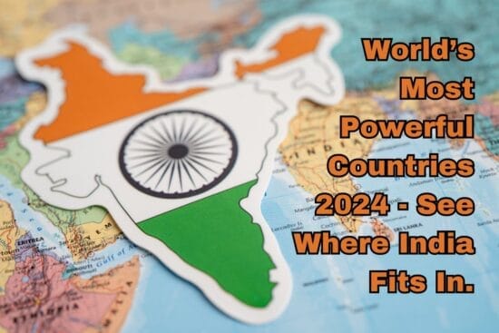 Worlds Most Powerful Countries 2024 - See Where India Fits In