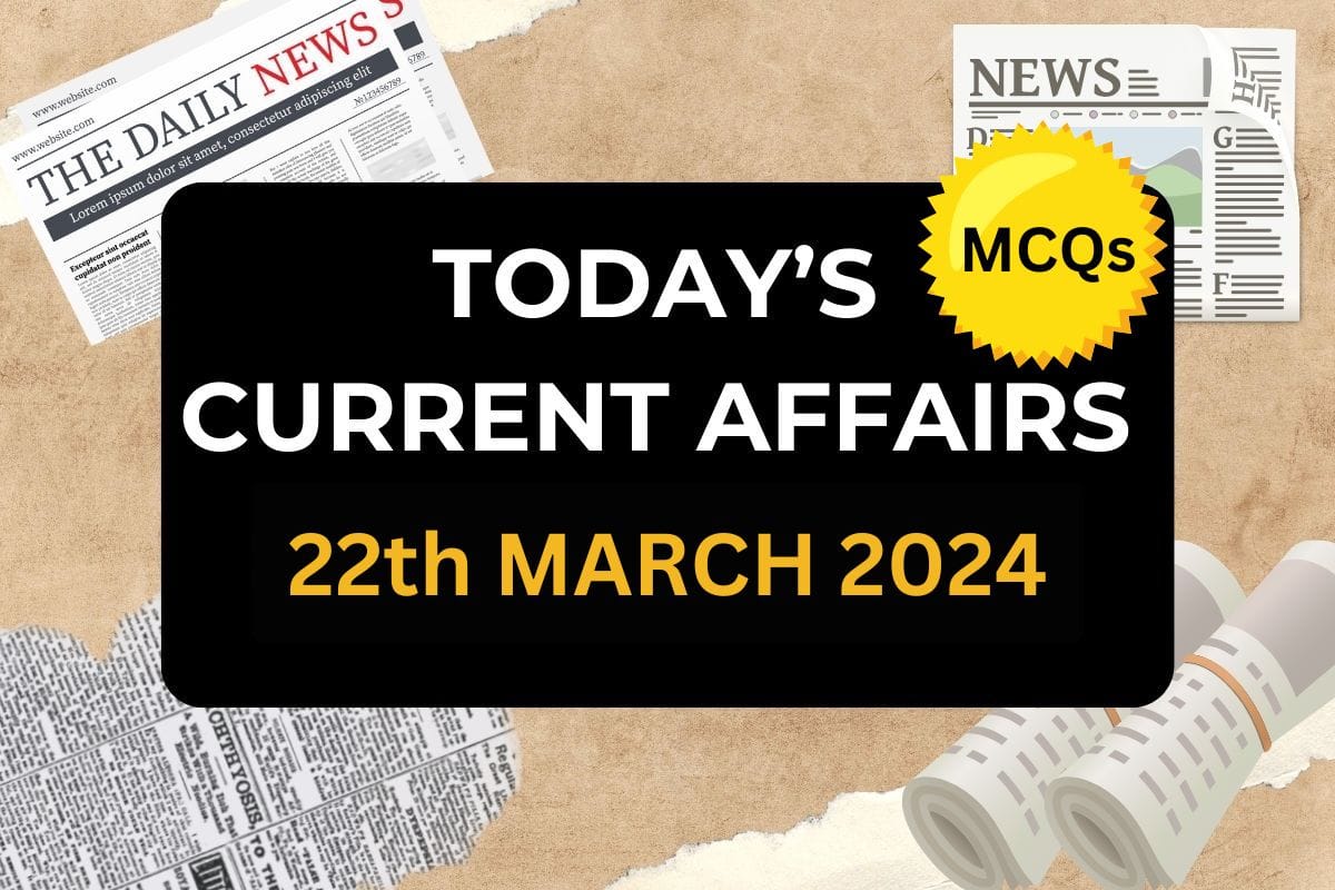 22th MARCH 2024 CURRENT AFFAIRS MCQs 2