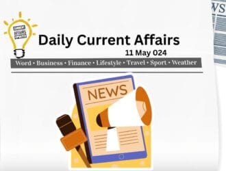 Daily Current Affairs 11th may 2024