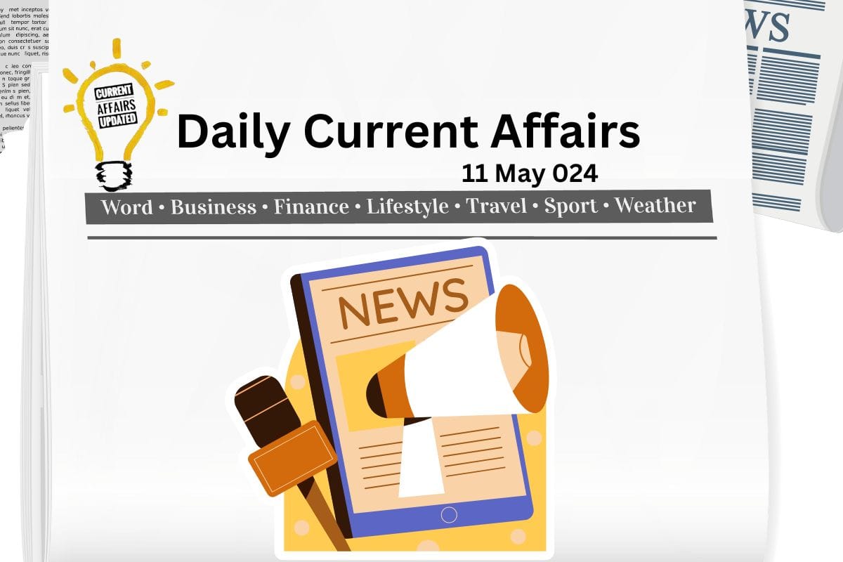 Daily Current Affairs 11th may 2024