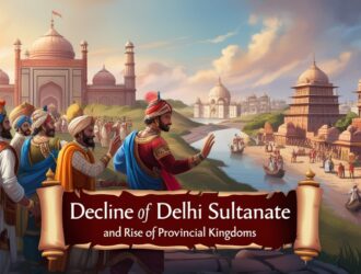 Decline of Delhi Sultanate and Rise of Provincial Kingdoms GK MCQs