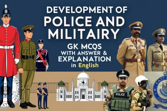 Development of Police and Military GK MCQs With Answer & Explanation in English