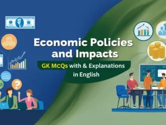 Economic Policies and Impacts GK MCQs With Answer & Explanation in English