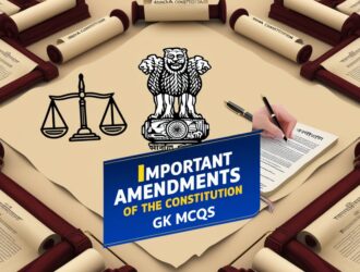 Important Amendments of the Constitution GK MCQs